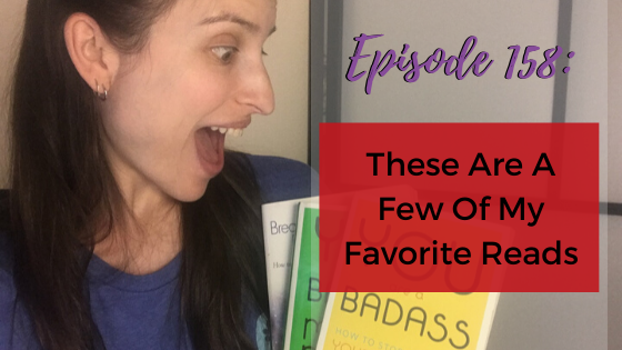 Ep. 158: These Are A Few Of My Favorite Reads