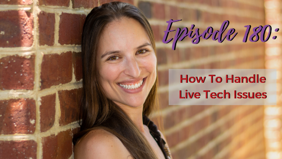 Ep. 180: How To Handle Live Tech Issues