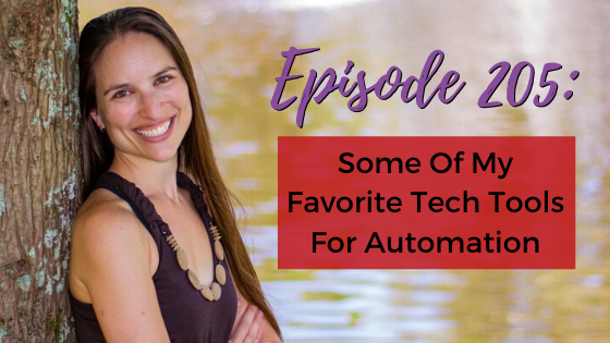 Ep. 205: Some Of My Favorite Tech Tools For Automation
