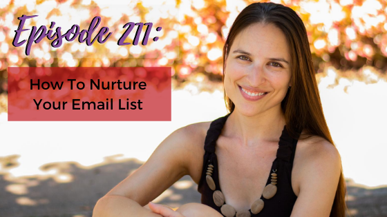 Ep. 211: How To Nurture Your Email List