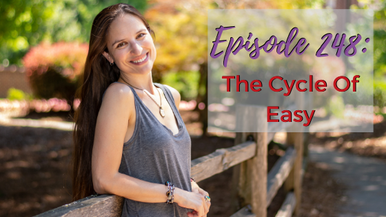 Ep. 248: The Cycle Of Easy