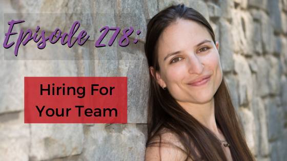 Ep. 278: Hiring For Your Team