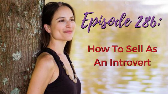 Ep. 286: How To Sell As An Introvert