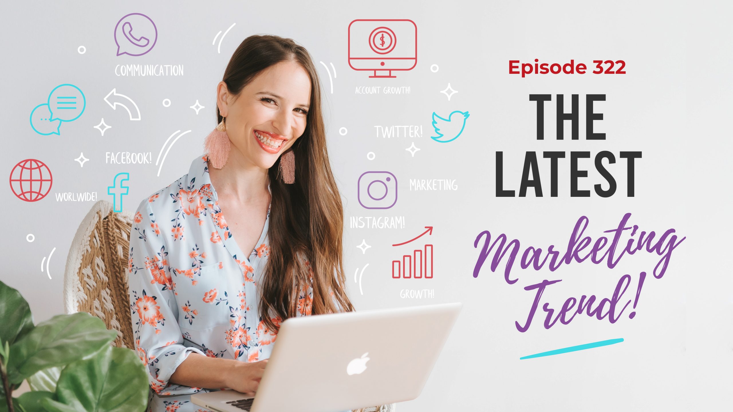 Ep. 322: The Latest Marketing Trend