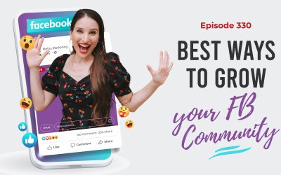 Ep. 330: Best Ways To Grow Your FB Community
