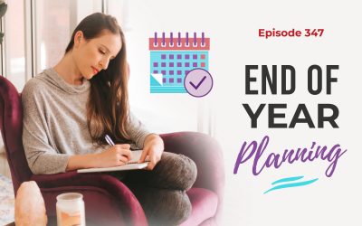 Ep. 347: End Of Year Planning