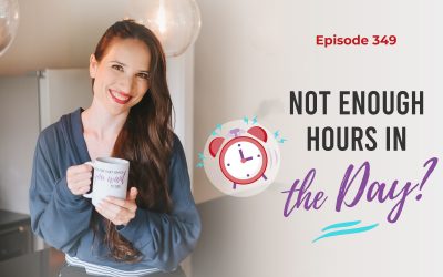 Ep. 349: Not Enough Hours In The Day