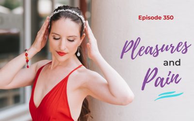 Ep. 350: Pleasures And Pain