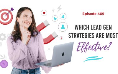 Ep. 409: Which Lead Gen Strategies Are Most Effective?