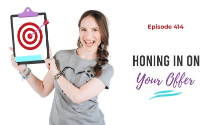 Ep. 414: Honing In On Your Offer