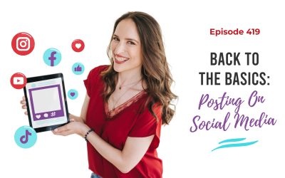 Ep. 419: Back To Basics-Posting On Social Media