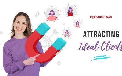 Ep. 435: Attracting Ideal Clients