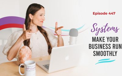 Ep. 447: Systems Makes Your Business Run Smoothly