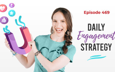 Ep. 469: Daily Engagement Strategy