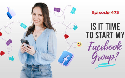Ep. 473: Is It Time To Start My Facebook Group?
