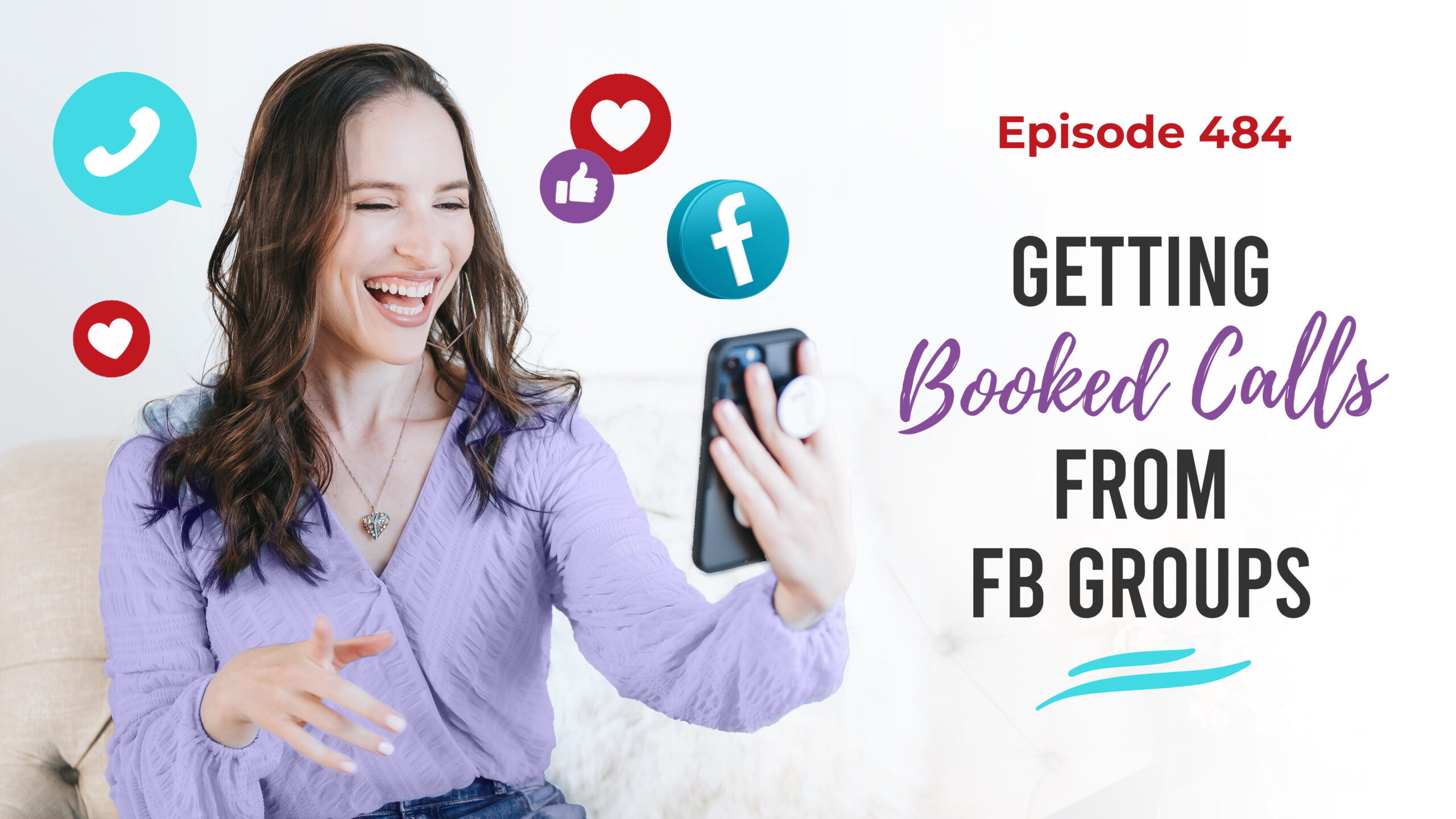 Ep. 484: Getting Booked Calls From Facebook Groups